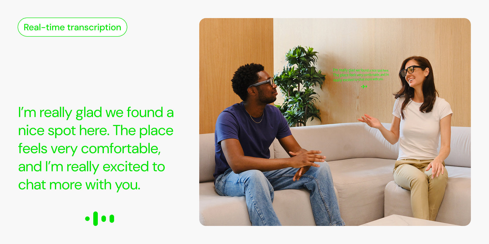 Are there glasses that turn spoken words into text right in front of me?